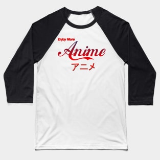 Enjoy More Anime Baseball T-Shirt